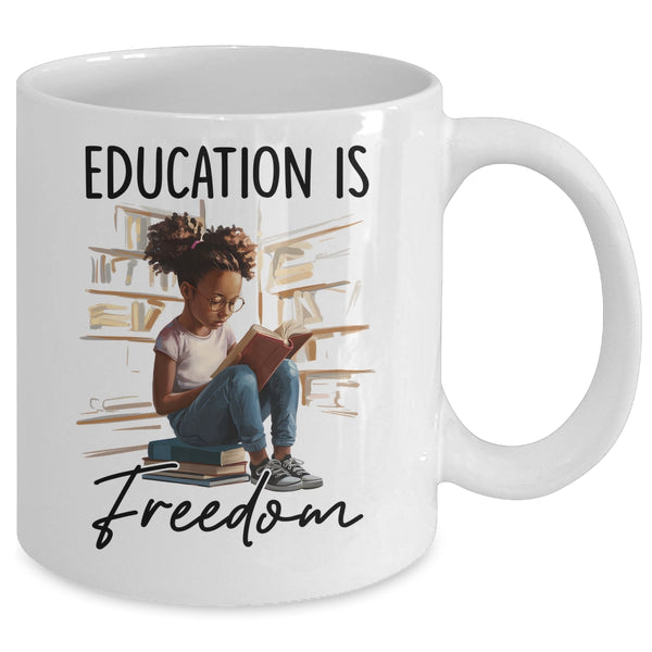 Education Is Freedom Black Teacher Books Black History Month Mug 11oz Mug White back 600x.jpg