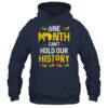 One Month Can t Hold Our History African Black History Month Shirt Hoodie Pullover Hoodie Navy 600x.jpg