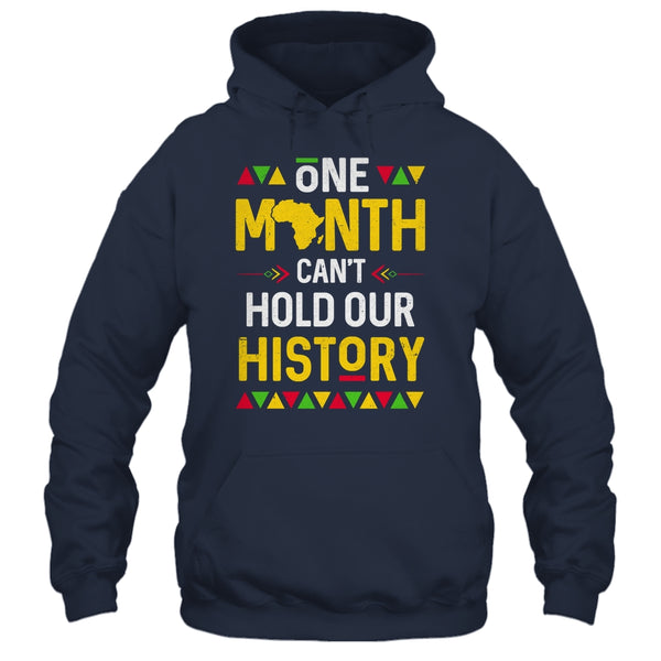 One Month Can t Hold Our History African Black History Month Shirt Hoodie Pullover Hoodie Navy 600x.jpg