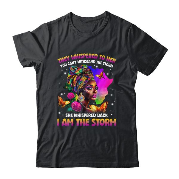 I Am The Storm Inspirational African Black Pride Woman Shirt Hoodie Classic T Shirt Black 600x.jpg