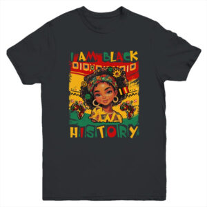 I Am Black History Month Black Melanin Kids Girls African Youth Shirt Youth T Shirt Black 600x.jpg