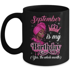 September Is My Birthday African Black Women Birthday Queen Mug 11oz Mug Black front 600x.jpg