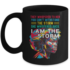 Black History Month African Woman Afro I Am The Storm Mug 11oz Mug Black front 600x.jpg