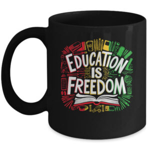 The Freedom Of Knowledge Black History Month Teacher Kids Mug 11oz Mug Black front 600x.jpg