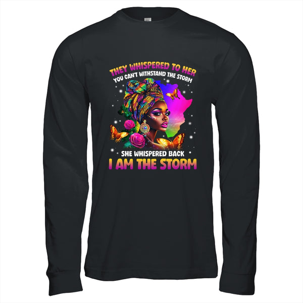 I Am The Storm Inspirational African Black Pride Woman Shirt Hoodie Long Sleeve T Shirt Black 600x 1.jpg
