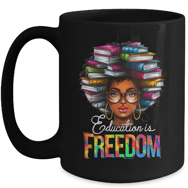 Education Is Freedom Black Teacher Books Black History Month Mug 15oz Mug Black front 600x.jpg