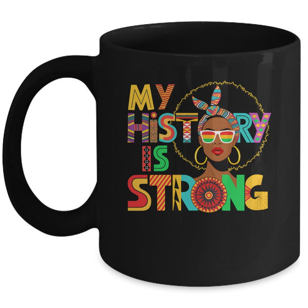 My History Is Strong Melanin Women Black History Month Mug 11oz Mug Black front 600x.jpg