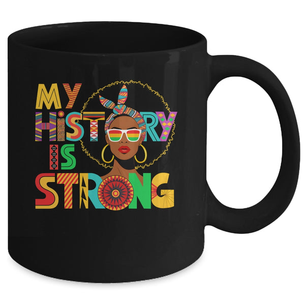 My History Is Strong Melanin Women Black History Month Mug 11oz Mug Black back 600x.jpg
