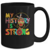 My History Is Strong Melanin Women Black History Month Mug 15oz Mug Black back 600x.jpg