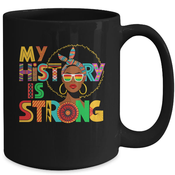 My History Is Strong Melanin Women Black History Month Mug 15oz Mug Black back 600x.jpg