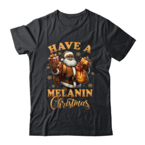 Have A Melanin Christmas African American Santa Afro Proud Classic T Shirt Black 600x 1.jpg