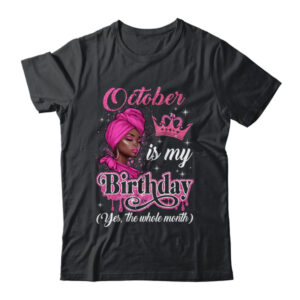 October Is My Birthday African Black Women Birthday Queen Shirt Tank Top Classic T Shirt Black 600x.jpg