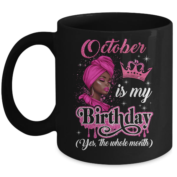 October Is My Birthday African Black Women Birthday Queen Mug 11oz Mug Black front 600x.jpg