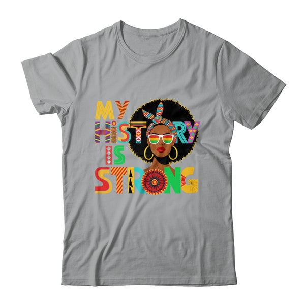 My History Is Strong Melanin Women Black History Month Shirt Hoodie Classic T Shirt Sport Grey 600x 1.jpg