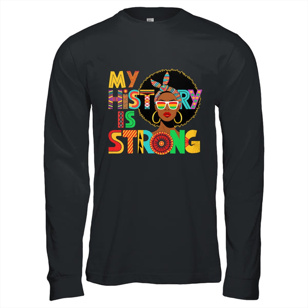 My History Is Strong Melanin Women Black History Month Shirt Hoodie Long Sleeve T Shirt Black 600x 1.jpg