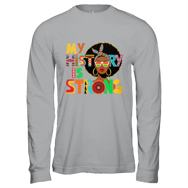 My History Is Strong Melanin Women Black History Month Shirt Hoodie Long Sleeve T Shirt Sport Grey 600x 1.jpg
