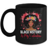 Cute Black History Is My Valentine African American Women Mug 11oz Mug Black front 600x.jpg
