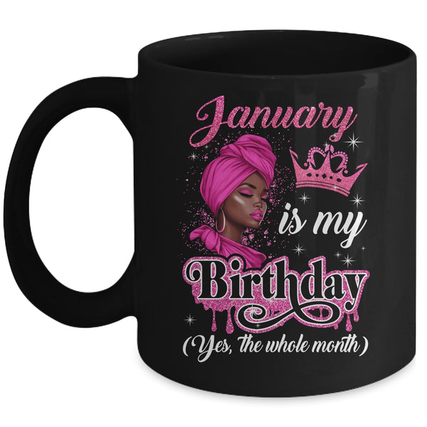 January Is My Birthday African Black Women Birthday Queen Mug 11oz Mug Black front 600x.jpg