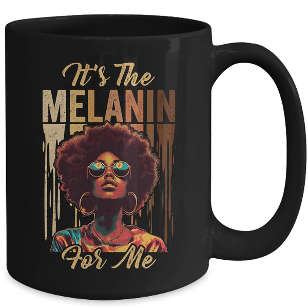 It s The Melanin For Me Melanated Black History Month Mug 15oz Mug Black back 600x.jpg
