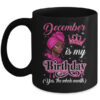 December Is My Birthday African Black Women Birthday Queen Mug 11oz Mug Black front 600x.jpg