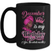 December Is My Birthday African Black Women Birthday Queen Mug 15oz Mug Black front 600x.jpg
