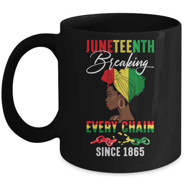 Juneteenth Breaking Every Chain Since 1865 For Women Men Mug 11oz Mug Black front 600x.jpg
