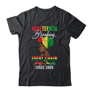 Juneteenth Breaking Every Chain Since 1865 For Women Men Classic T Shirt Black 600x.jpg