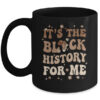 It s The Black History For Me History Month Melanin Girl Mug 11oz Mug Black front 600x.jpg