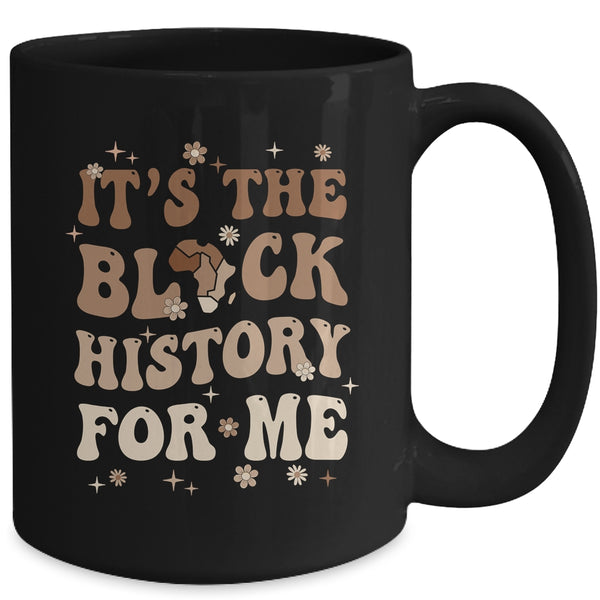 It s The Black History For Me History Month Melanin Girl Mug 15oz Mug Black back 600x.jpg