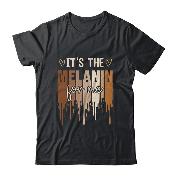 It s The Melanin For Me Black History Month History Women Classic T Shirt Black 600x.jpg