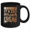 It s The Melanin For Me Black History Month History Groovy Mug 11oz Mug Black back 600x.jpg