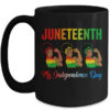Black Women Free Juneteenth Is My Independence Day Mug 15oz Mug Black front 600x.jpg