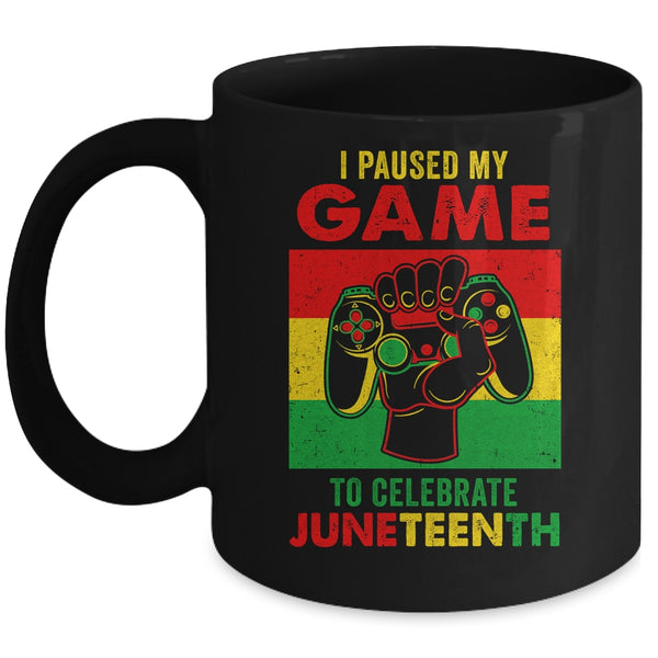 Funny I Paused My Game To Celebrate Juneteenth Black Gamers Mug 11oz Mug Black front 600x.jpg