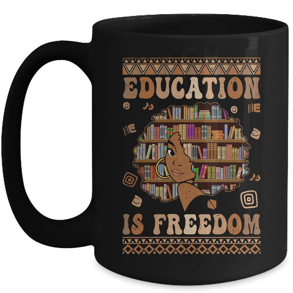 Black History Month Education Is Freedom Teacher Women Mug 15oz Mug Black front 600x.jpg