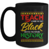 Teach Black History Month Pride African Educator Teacher Mug 15oz Mug Black front 600x.jpg