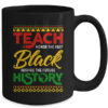 Teach Black History Month Pride African Educator Teacher Mug 15oz Mug Black back 600x.jpg
