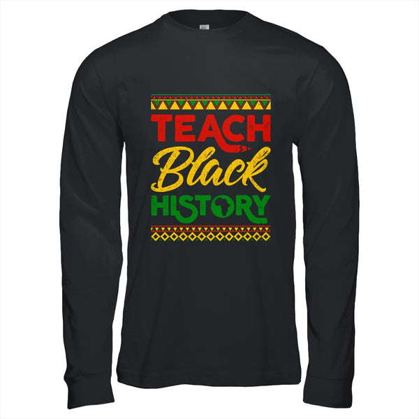 Teach Black History Month Pride Educator Teacher Student Long Sleeve T Shirt Black 600x.jpg
