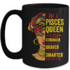 Pisces Queen I Am Stronger Birthday For Pisces Zodiac Mug 15oz Mug Black front 600x.jpg