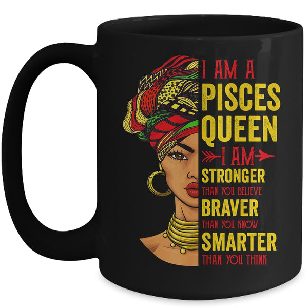 Pisces Queen I Am Stronger Birthday For Pisces Zodiac Mug 15oz Mug Black front 600x.jpg