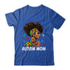 African Black Autism Mom Afro Mother Autism Awareness Mama Classic T Shirt Royal 600x.jpg