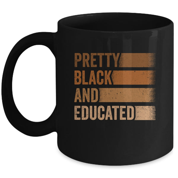 Pretty Black And Educated I Am The Strong African Queen Mug 11oz Mug Black front 600x.jpg