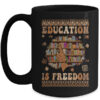 Black History Month Education Is Freedom Teacher Women Mug 15oz Mug Black front 600x 2.jpg