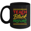 Teach Black History Month Pride Educator Teacher Student Mug 11oz Mug Black front 600x.jpg