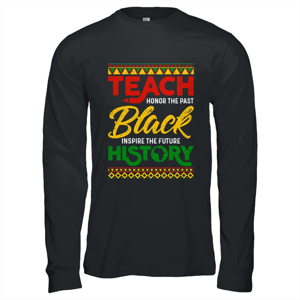 Teach Black History Month Pride African Educator Teacher Long Sleeve T Shirt Black 600x 1.jpg