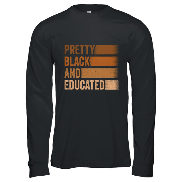 Pretty Black And Educated I Am The Strong African Queen Long Sleeve T Shirt Black 600x.jpg