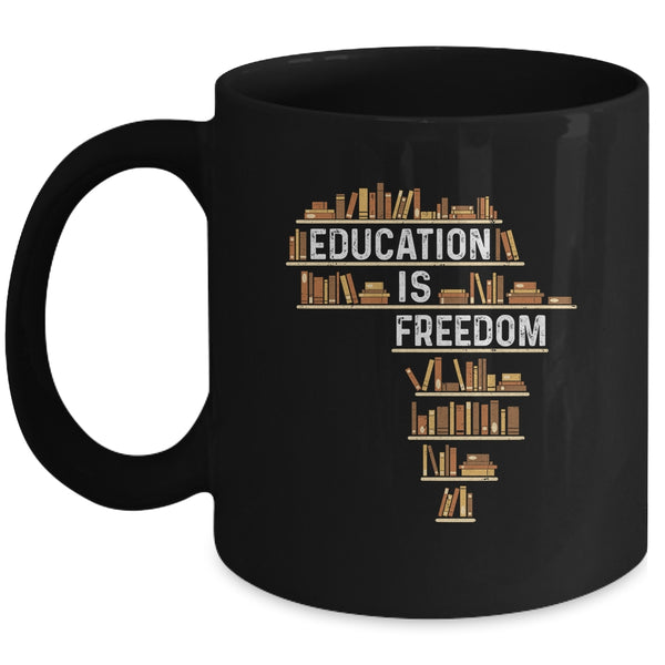 Africa Education Is Freedom Black History Teacher Men Women Mug 11oz Mug Black front 600x 1.jpg