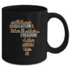Africa Education Is Freedom Black History Teacher Men Women Mug 11oz Mug Black back 600x 1.jpg