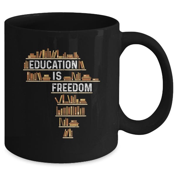 Africa Education Is Freedom Black History Teacher Men Women Mug 11oz Mug Black back 600x 1.jpg