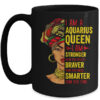 Aquarius Queen I Am Stronger Birthday For Aquarius Zodiac Mug 15oz Mug Black front 600x 1.jpg