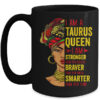 Taurus Queen I Am Stronger Birthday For Taurus Zodiac Mug 15oz Mug Black front 600x 1.jpg